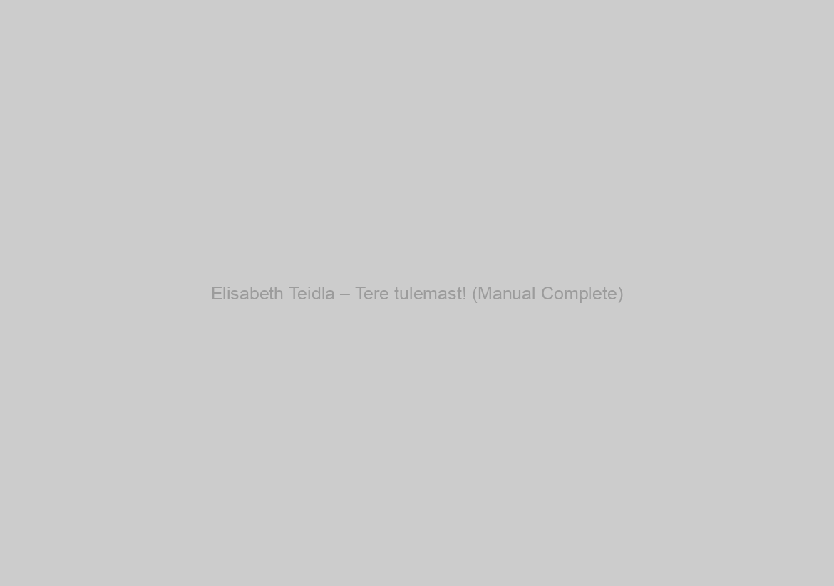Elisabeth Teidla – Tere tulemast! (Manual Complete)